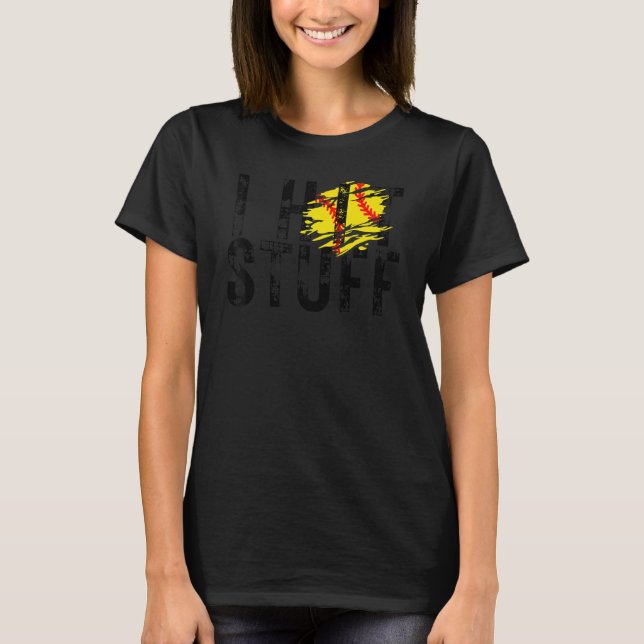 I Hit Stuff Softball Player Homerun Batter Softbal T-Shirt (Front)