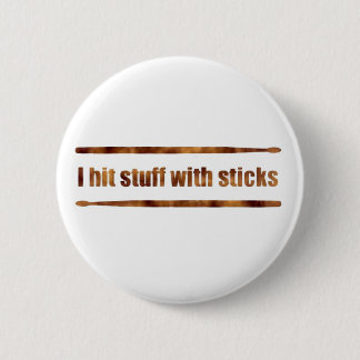 I Hit Stuff with Sticks button
