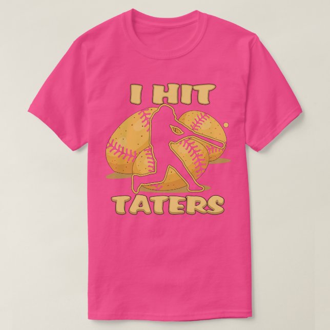 I HIT TATERS Baseball Softball Home Run Dinger Fun T-Shirt (Design Front)