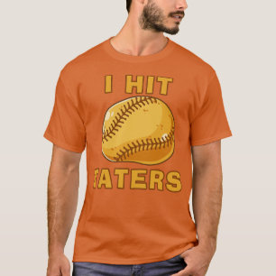 I HIT TATERS Funny Baseball Softball Dinger Hittin T-Shirt