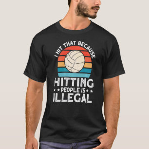 I Hit That Volleyball 1 T-Shirt