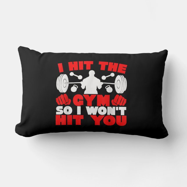 I Hit The Gym So I Wont Hit You Fitness T-Shirt Lumbar Cushion (Front)
