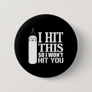 I Hit This So I Won't Hit You Boxing Boxer Girls B 6 Cm Round Badge