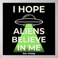 I Hope Aliens Believe In Me Funny Retro UFO