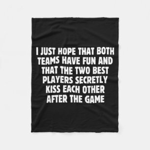 I Hope Both Teams Have Fun Players Kiss Funny Foot Fleece Blanket