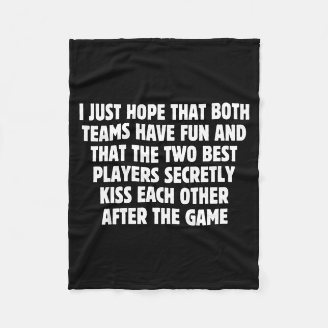 I Hope Both Teams Have Fun Players Kiss Funny Foot Fleece Blanket (Front)