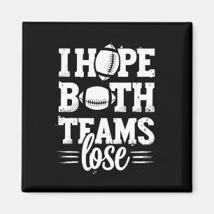 I Hope Both Teams Lose American Football Teams Spo Magnet
