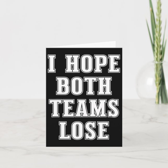 I Hope Both Teams Lose Funny American Football For Card (Front)