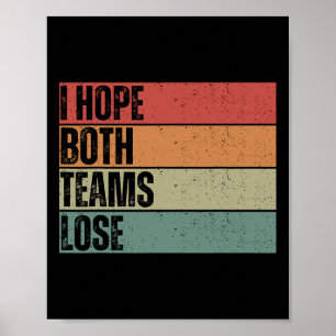 I Hope Both Teams Lose Funny American Football For Poster