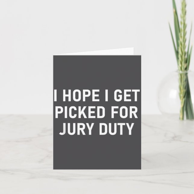 I Hope I Get Cked For Jury Duty, Funny, Jokes, Sar Card (Front)