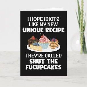 I Hope Idiot Like My New Unique Recipe Humour Bake Card