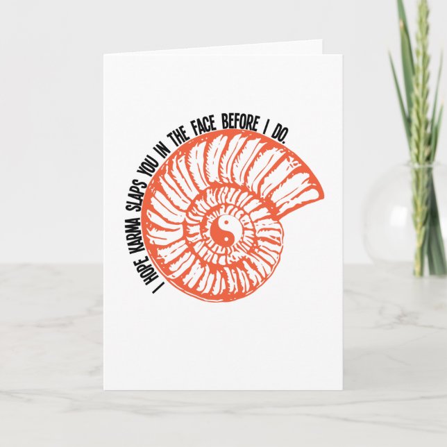 I hope karma slaps you in the face.. card (Front)