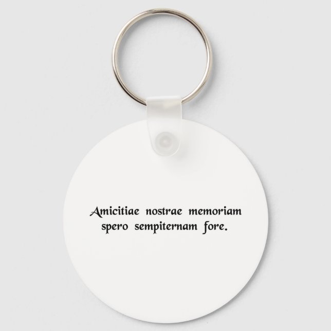 I hope that the memory of our friendship will..... key ring (Front)