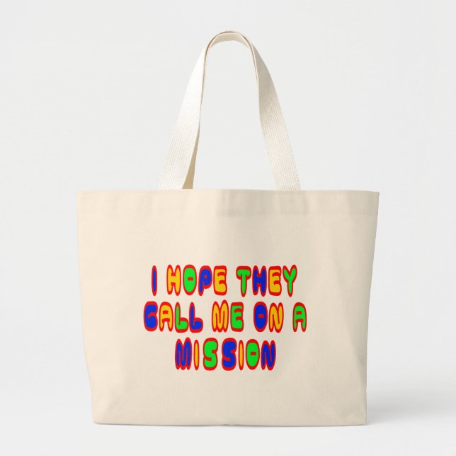 I Hope They Call Me On A Mission Large Tote Bag (Front)