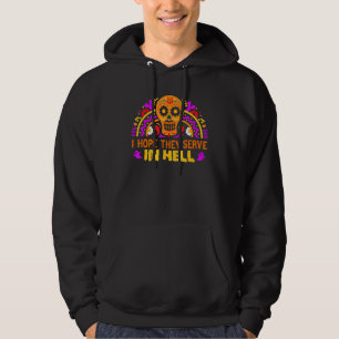 I Hope They Serve Tacos In Hell halloween sugar sk Hoodie