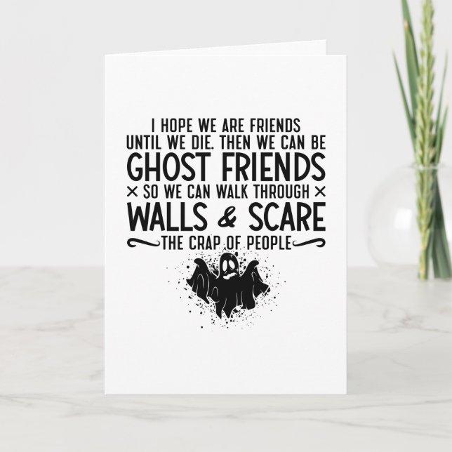 I Hope We Are Friends Ghost Hunter Paranormal Hunt Card (Front)
