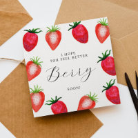 I Hope You Feel Better Berry Soon Strawberry
