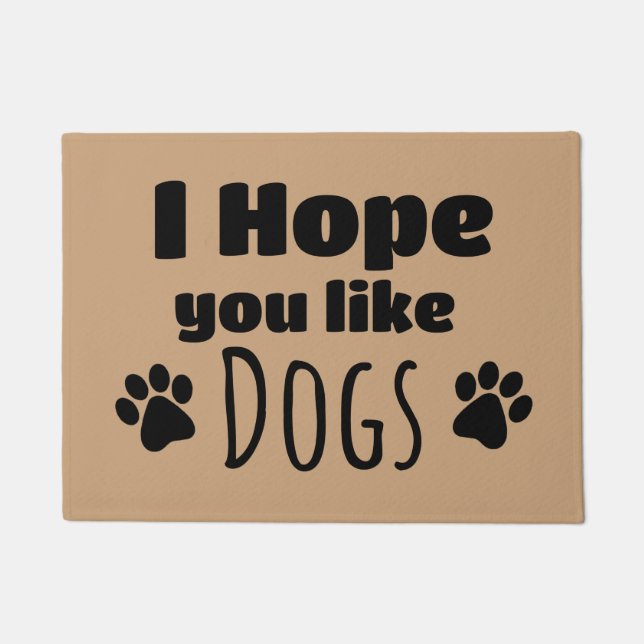 I hope you like dogs doormat (Front)