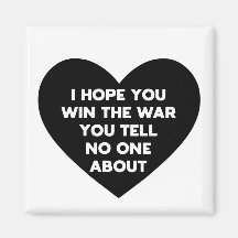 I hope you win the war you tell no one about