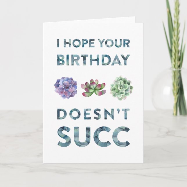 I hope your birthday doesn't succ Funny Card (Front)
