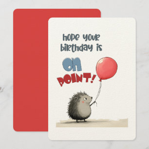 I Hope Your Birthday is On Point! A Prickly Card