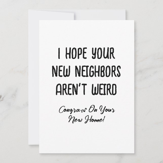 I Hope Your New Neighbours Aren't Weird, Funny Gif Holiday Card (Front)