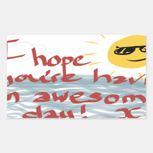 I Hope You're Having An Awesome Day Rectangular Sticker