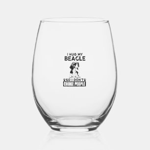I Hug My Beagle So I Dont Choke People Funny Dog P Stemless Wine Glass