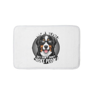 I Hug My Berner So I Dont Choke People Funny Dog P Bath Mat