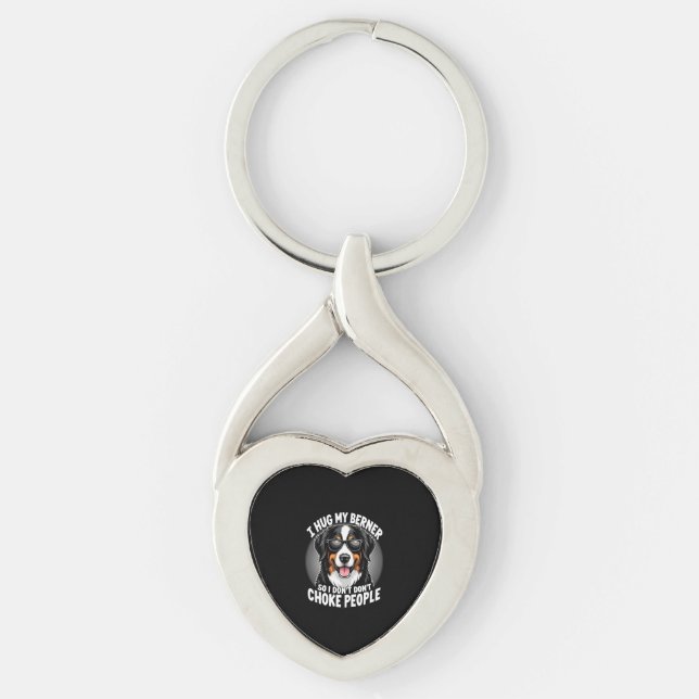 I Hug My Berner So I Dont Choke People Funny Dog P Key Ring (Front)