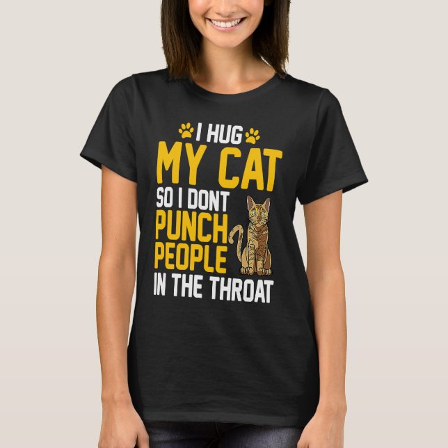 I hug my cats so I don't beat people B T-Shirt (Front)