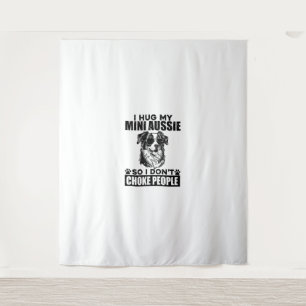 I Hug My Mini Aussie So I Dont Choke People Funny Tapestry