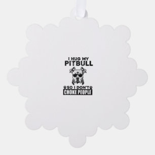I Hug My Pitbull So I Dont Choke People Funny Dog Tree Decoration Card