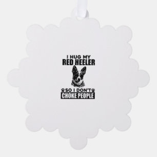 I Hug My Red Heeler So I Dont Choke People Funny D Tree Decoration Card
