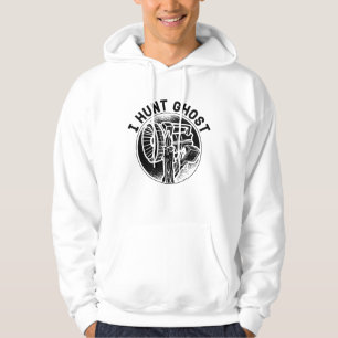 I Hunt Ghost Paranormal Ghost Hunting Ghost Hunter Hoodie