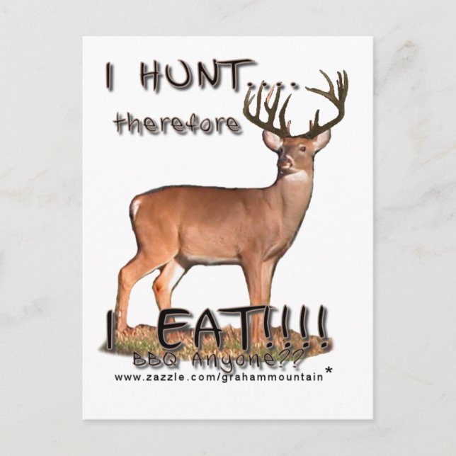 I Hunt....therefore... Postcard (Front)