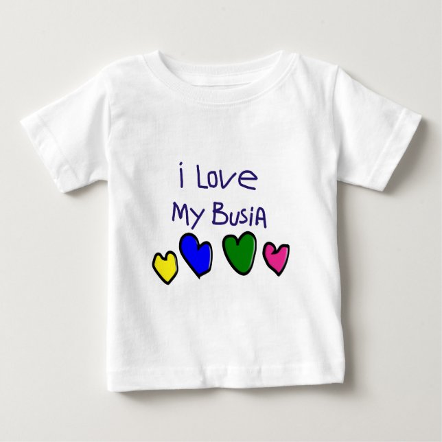 I I Love My Busia (Polish Grandma) Gift Baby T-Shirt (Front)