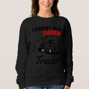I Identify As A Canadian Trucker Canada Support Co Sweatshirt