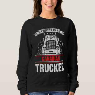 I Identify As A Canadian Trucker Freedom Convoy 20 Sweatshirt