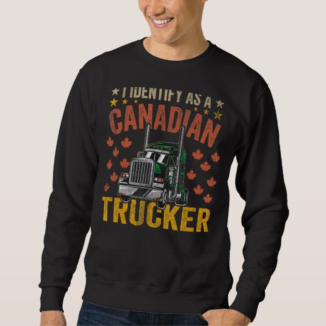I Identify As A Canadian Trucker Support 2022 3 Sweatshirt (Front)