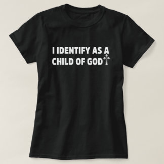 I identify as a child of god christian faith jesus T-Shirt