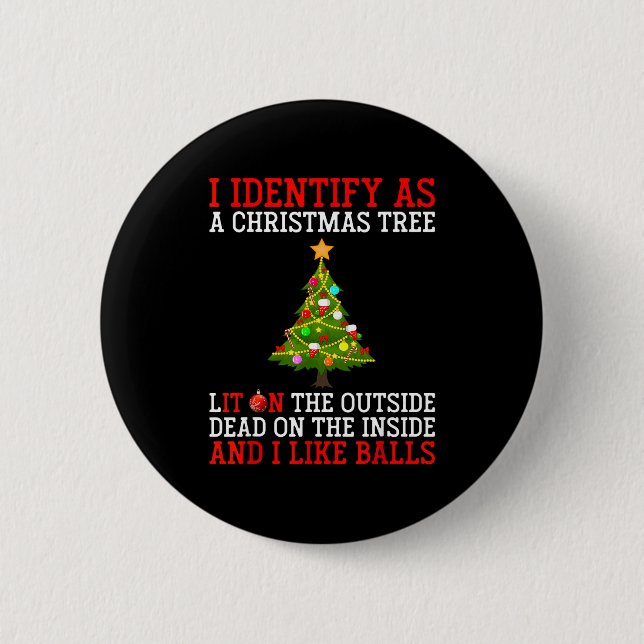 I Identify As A Christmas Tree Lit On The Outside  6 Cm Round Badge (Front)