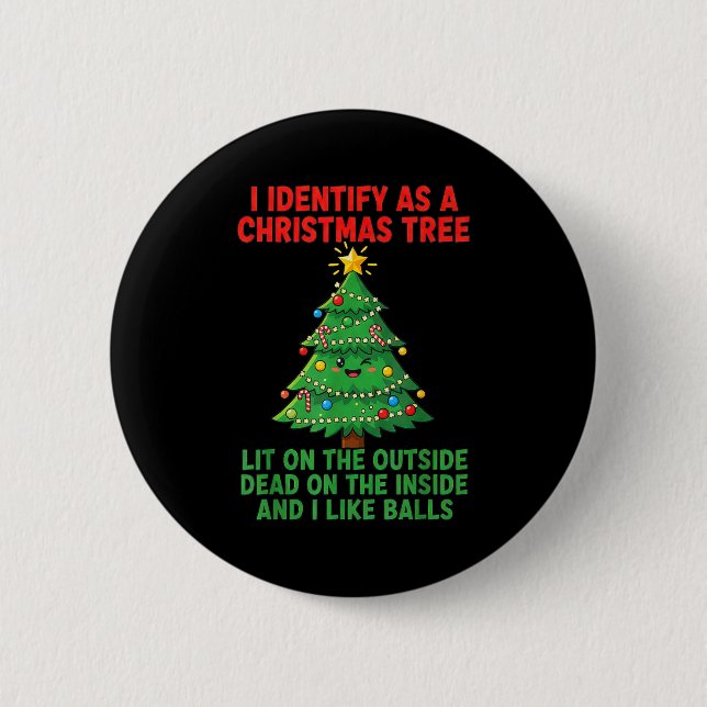 I Identify As A Christmas Tree Lit On The Outside  6 Cm Round Badge (Front)