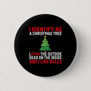 I Identify As A Christmas Tree Lit On The Outside 6 Cm Round Badge