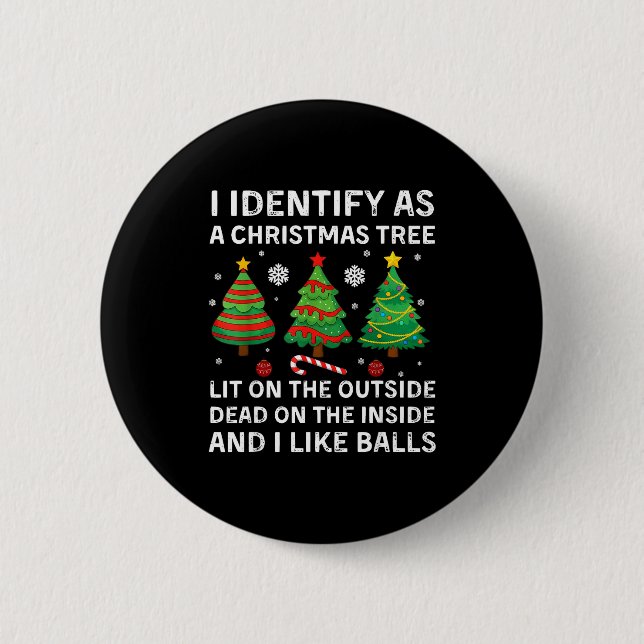 I Identify As A Christmas Tree Lit On The Outside  6 Cm Round Badge (Front)