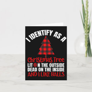 I Identify As A Christmas Tree Lit On The Outside  Card