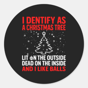 I Identify As A Christmas Tree Lit On The Outside Classic Round Sticker