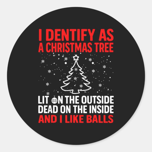 I Identify As A Christmas Tree Lit On The Outside  Classic Round Sticker (Front)