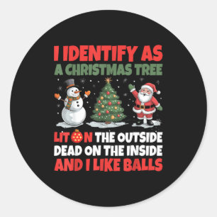 I Identify As A Christmas Tree Lit On The Outside Classic Round Sticker