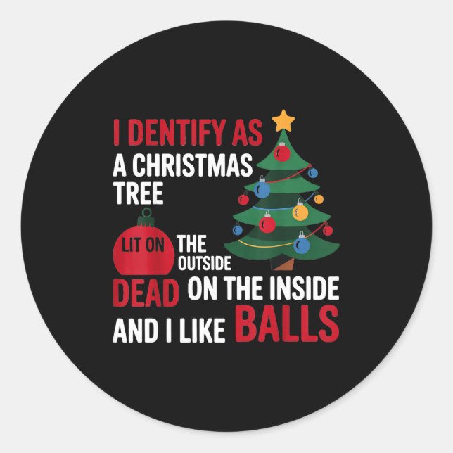 I Identify As A Christmas Tree Lit On The Outside  Classic Round Sticker (Front)